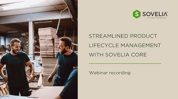 Streamlined Product Lifecycle Management (PLM) with Sovelia Core - webinar recording
