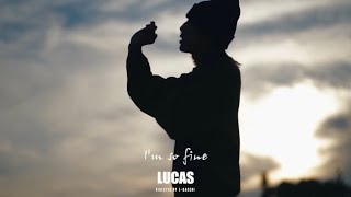 LUCAS - Im so fine(official music video)
