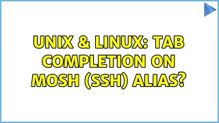 Unix & Linux: Tab completion on mosh (ssh) alias