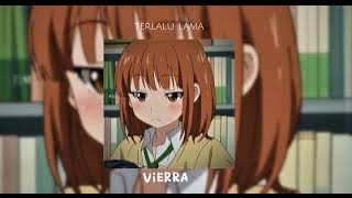 terlalu lama - Vierra (speed up)