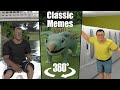 Classic memes in 360 degrees