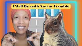 I Will Be With You in Trouble - The Squirrel (A Psalm 91 Story)