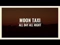 Moon Taxi - All Day All Night [Audio]