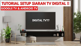 TUTORIAL SETUP SIARAN DIGITAL DI TV ANDROID DAN GOOGLE TV 2022