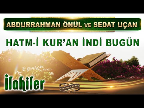 İlahiler / Hatm-i Kur'an indi bugün, Kalplere nur doldu bugün / Ramazana Özel Çok Güzel İlahiler