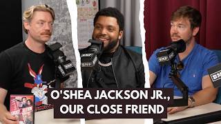O'Shea Jackson Jr., Our Close Friend