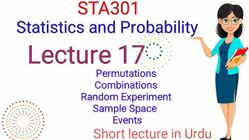 STA301 Statistics and Probability Lecture 17 |Permutation |Combination |Rndom Experiment |Events.