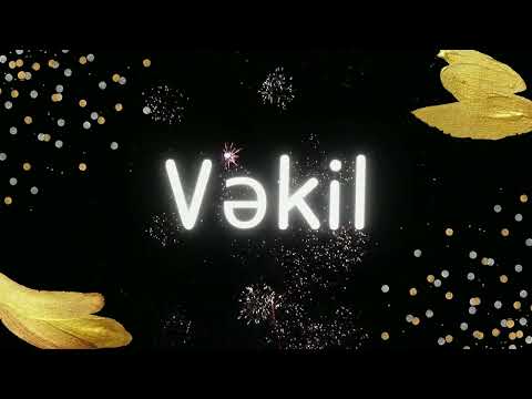 Yeni ad günü təbriki: Vəkil | Ad günün mübarək Vəkil