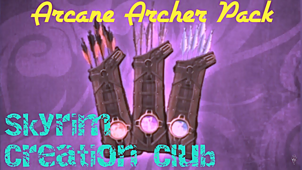 Skyrim Arcane Archer Pack Creation Club YouTube