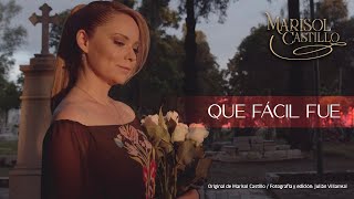 Marisol Castillo / QUE FÁCIL FUE   (Video oficial).
