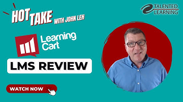 LearningCart eCommerce LMS Review - Hot Take with John Leh - Talented Learning