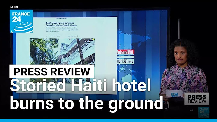 Storied Haiti hotel that inspired Graham Greene's 'The Comedians' burns to the ground • FRANCE 24