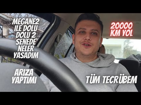 MEGANE 2 İLE 2 YILDA NELER YAŞADIM ?