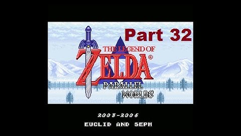 Legend Of Zelda Parallel Worlds Part 32 - Parallel Tower