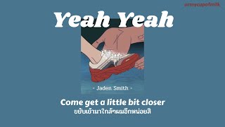 [THAISUB/LYRICS] Yeah Yeah - Jaden Smith แปลไทย | 15+