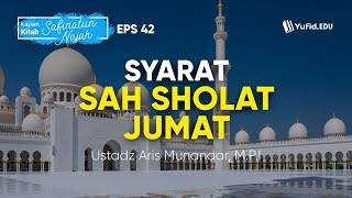 6 Syarat Sah Sholat Jumat Menurut Madzhab Syafi'i (Kitab Safinatun Najah 42) - Ustadz Aris Munandar