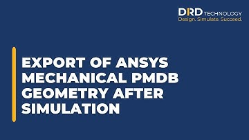 Export of ANSYS Mechanical PMDB Geometry After Simulation