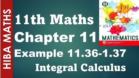 11th maths chapter 11 example 11.36-11.37 Integral Calculus tn syllabus hiba maths