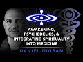 Daniel Ingram - Integrating Spirituality | Elevating Consciousness Podcast #1