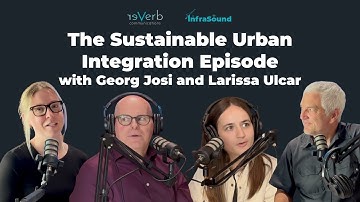 The InfraSound Podcast: Episode 2: Sustainable Urban Integration (Georg Josi and Larissa Ulcar)