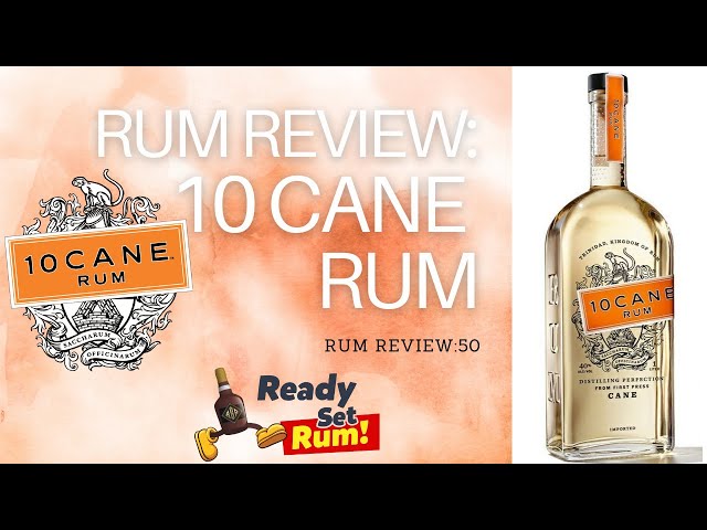 Rum Review: 10 Cane Rum, LVMH Luxury Trinidad Rum