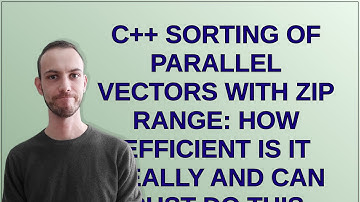 C++ sorting of parallel vectors with zip range: how efficient is it really and can Rust do this too?