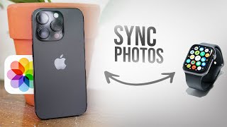 How to Sync Your Photos to Your Apple Watch (tutorial)