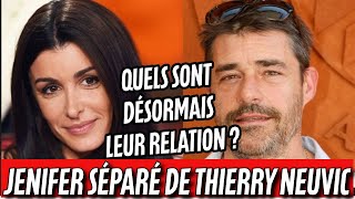 Jenifer séparée de Thierry Neuvic ,  père de son fils . Quels sont leur relation à présent?