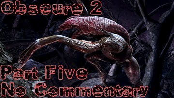 Obscure 2 || Part 5 (No Commentary)