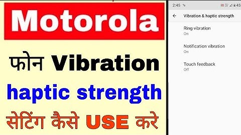 Motorola vibration & haptic strength use/set।how to use Vibration & haptic strength in motorola