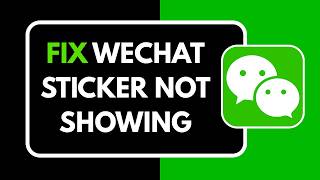 HOW TO FIX WECHAT STICKER NOT SHOWING screenshot 5
