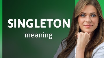 Singleton — SINGLETON meaning