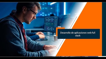 Desarrollo de aplicaciones web Full Stack