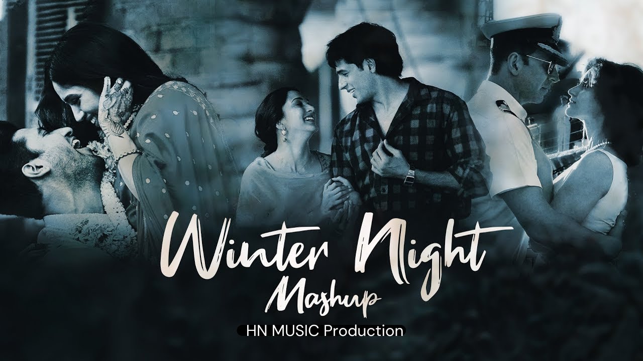 Winter Night Mashup || HN Music || Raataan Lambiyaan | Channa Ve | Tere Sang Yara | 2023 Songs