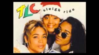 TLC - Sleigh Ride