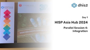 HISP Asia Hub - Day 2: Parallel Session 4: Integration