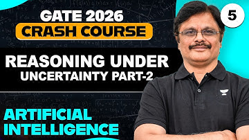 Artificial Intelligence 05 | Reasoning Under Uncertainty Part- 2 | AI By Sridhar Sir | GATE 2026