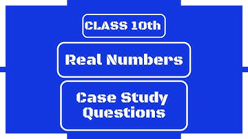 Real Numbers | Case study Questions | Class 10 mathematics | CBSE | NCERT | Boards 2022 | Term 1