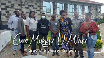 Ewe Mungu mkuu By Passionate Blessed Singers
