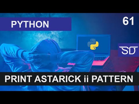PYTHON LANGUAGE | ASTARICK PATTERN PART II | CLASS 61 | SHAN DEVELOPERS