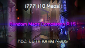 FE2: Community Maps | Random Maps Compilation (P.15) (10 Maps)