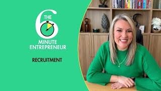 Recruitment | The 6 Minute Entrepreneur | Sara Davies