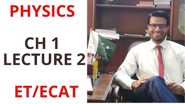 ECAT Physics Ist Year Lecture 2 Chapter 1 / Physics ECAT MCAT and Physics Board Exams Preparation