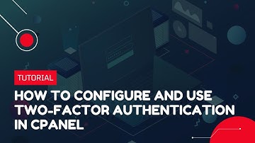 How to configure and use Two-Factor Authentication in cPanel | Hosting Tutorial