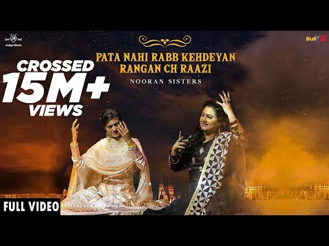 Pata Nahi Rabb Kehdeyan Rangan Ch Raazi | Nooran Sisters | Harman | Jatinder Jeetu | Sufi Songs