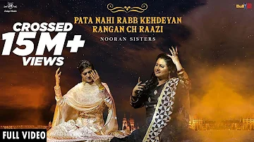 Pata Nahi Rabb Kehdeyan Rangan Ch Raazi | Nooran Sisters | Harman | Jatinder Jeetu | Sufi Songs