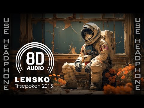 Lensko - Titsepoken 2015 | 8D Music Mix 2023 🎧 EDM Remixes of Popular Songs 🎧 EDM Gaming Music