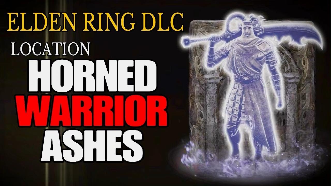 ELDEN RING DLC Location Horned Warrior Ashes OP Ashes YouTube