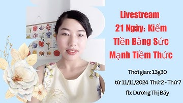 NGÀY 20: KIẾM TIỀN BẰNG SỨC MẠNH TIỀM THỨC