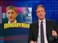 Hungary man the daily show with jon stewart  comedy central